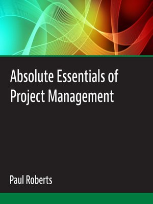 cover image of Absolute Essentials of Project Management